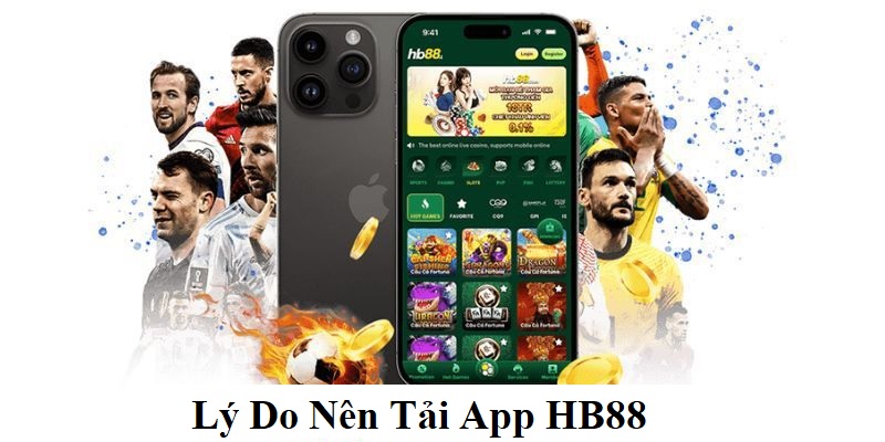 Những lợi ích mà người dùng nhận được khi tải app HB88